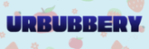 URBUBBERY